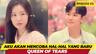 QUEEN OF TEARS - EPISODE 03 - AKU AKAN MENCOBA HAL-HAL YANG BARU