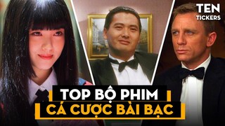 TOP PHIM BÀI BẠC THOẢ MÃN ĐAM MÊ DỊP TẾT | TEN TICKERS