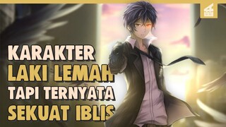 Terlalu Diremehkan!! 10 Anime Dengan Karakter Laki Laki Lemah Sekuat Iblis