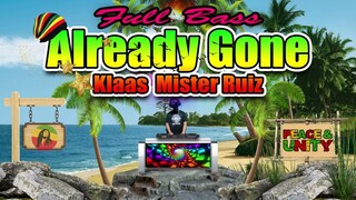 Already Gone (Full Bass Reggae Remix) "Klaas  Mister Ruiz" Dj Jhanzkie 2023 Slow Jam Remix