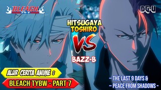 INVASI BESAR-BESARAN BANGSA QUINCY UNTUK KEDUA KALINYA - ALUR CERITA ANIME BLEACH TYBW - PART 7