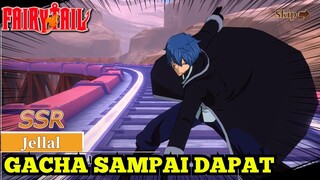 Gacha JELLAL Sampai Dapat !! - Fairy Tail Fierce Fight (Global)