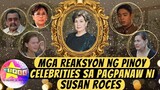 Mga Reaksyon ng Pinoy Celebrities sa Pagpanaw ni Susan Roces
