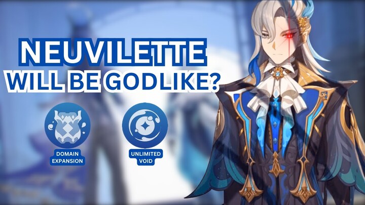 NEW CHARACTER NEUVILETTE WILL BE GAME CHANGER? NEUVILETTE - KIT EXPLANATION, ANALYSIS & MY THOUGHTS