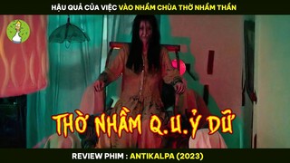 [Review Phim] Hậu Quả Của Việc VÀO NHẦM CHÙA - THỜ NHẦM THẦN