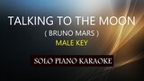 TALKING TO THE MOON ( MALE KEY ) ( BRUNO MARS  ) ( PH KARAOKE PIANO by REQUEST (COVER_CY)
