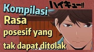 Haikyuu!!, Kompilasi | Rasa posesif yang tak dapat ditolak