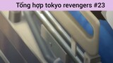 Tổng hợp Tokyo revengers p23
