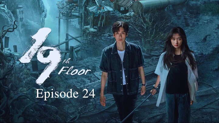 🇨🇳 | 19th Floor Episode 24 [ENG SUB]