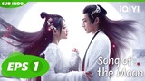 Sekitar sepuluh tahun dalam tiga hari | Song of The Moon【INDO SUB】EP1 | iQIYI Indonesia