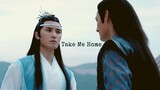 The Untamed- Lan Xichen & Jiang Cheng- Take Me Home (FMV)