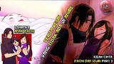 Anak Itachi | Akhir Kisah Cinta Itachi dan Izumi | Cerita Resmi yg tidak ada di Anime