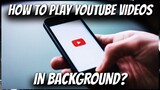 HOW TO PLAY YOUTUBE VIDEO IN BACKGROUND? | Android/iOS (2020)