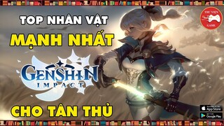 Genshin Impact || TOP NHÂN VẬT MẠNH NHẤT - ĐÁNG CHƠI NHẤT (ĐÃ CÓ NHIỀU THAY ĐỔI) || Thư Viện Game