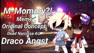 M-Mommy?! | Happy Birthday Daddy but my version! | ORIGINAL CONCEPT | Dead Narcissa AU | Draco Angst
