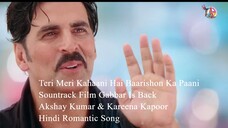 Teri Meri Kahaani Hai Baarishon Ka Paani - Arijit Singh Soundtrack Film Gabbar Is Back