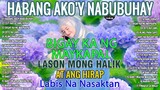 HABANG AKO'Y NABUBUHAY Tagalog Love Song Collection Playlist 2023 Non Stop Music Love Songs