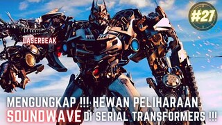 MENGUNGKAP !!! SIAPAKAH SEBENARNYA SOUNDWAVE DAN HEWAN PELIHARAAN YANG DIMILIKINYA!!! #27