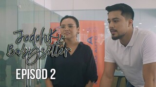 [EPISOD PENUH] Jodohku Babysitter - EP2