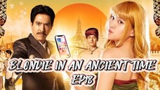 [ENGSUB] BLONDIE IN AN ANCIENT TIME EP18