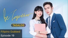 Be Together Tagalog HD Episode 19 - Xia Yan Solves the Crisis