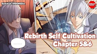 Rebirth Self Cultivation Chapter 5 dan 6 Bahasa indonesia