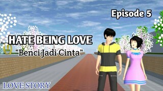 HATE BEING LOVE "Benci Jadi Cinta" Episode 5 || DRAMA SAKURA SCHOOL SIMULATOR