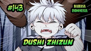 Dushi Zhizun ch 143 Bahasa Indonesia
