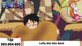 One Piece Tập 803-804-805 | Luffy đến đảo bánh | Đảo Hải Tặc Tóm Tắt Nhanh