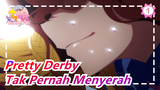 [Uma Musume: Pretty Derby] Tak Pernah Menyerah_1