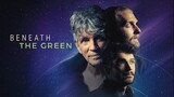 Beneath the Green 2023 With Subtitle