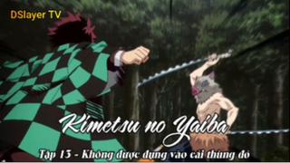 Kimetsu no Yaiba Tập 13 - Không được đụng vào cái thùng đó