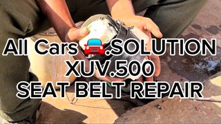 Mahindra XUV500 Seat Belt Repair