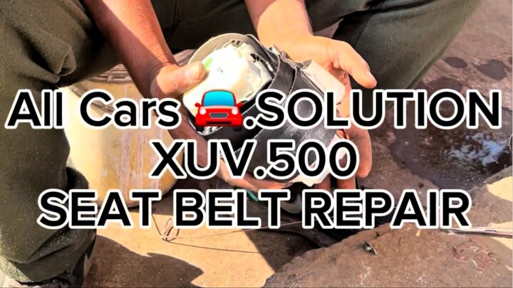 Mahindra XUV500 Seat Belt Repair