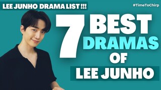 7 BEST DRAMAS OF LEE JUNHO !!! || [TimeToChirp]