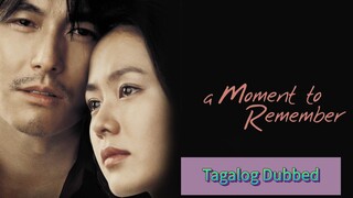 A MOMENT TO REMEMBER Tagalog Dubbed