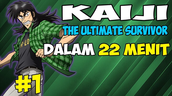 SELURUH CERITA KAIJI THE ULTIMATE SURVIVOR DALAM 22 MENIT [S1 PART 1]