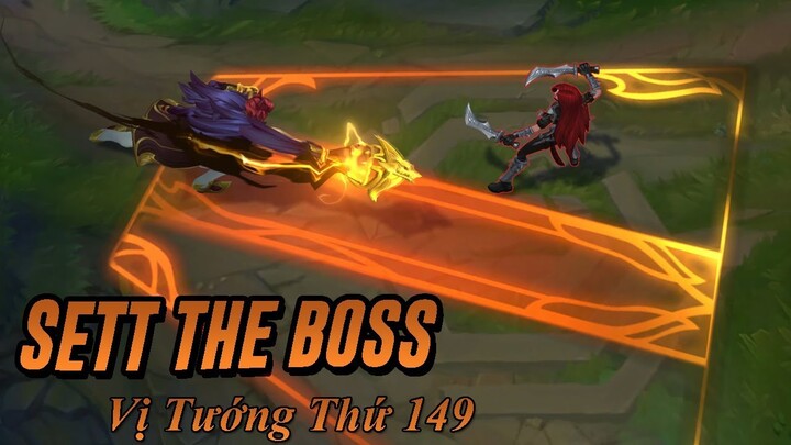 Xuất Hiện Vị Tướng Thứ 149 | Sett Đại Ca ( Sett The Boss ) | Liên Minh Huyền Thoại