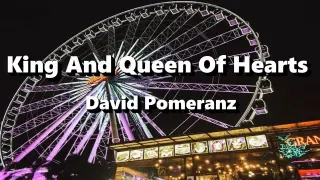 King And Queen Of Hearts - David Pomeranz ( Lyrics )