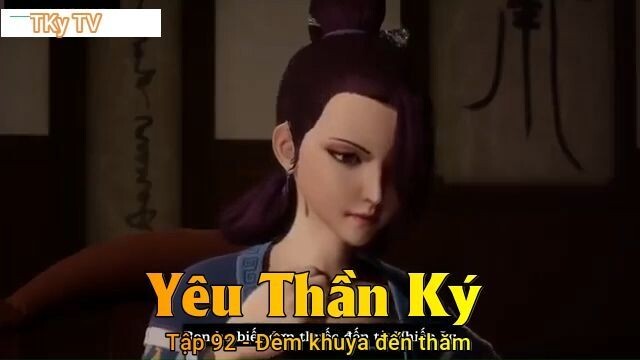 Yêu Thần Ký Tập 92 - Đêm khuya đến thăm