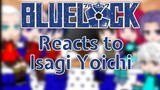 Blue Lock react to Isagi Yoichi Part 2