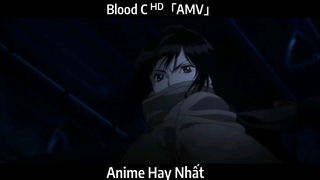 Blood C ᴴᴰ「AMV」Hay Nhất