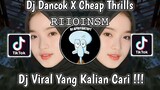 DJ DANCOK X CHEAP THRILLS SLOWED 𝚁𝙸𝙸𝙾𝙸𝙽𝚂𝙼 VIRAL TIK TOK TERBARU 2023 YANG KALIAN CARI !