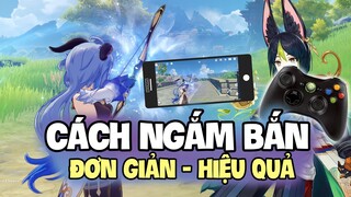 Ngắm bắn dễ hơn trên điện thoại và tay cầm với cách đơn giản này - Hiệu quả với mọi game