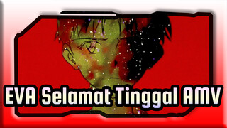 EVA AMV - Selamat Tinggal