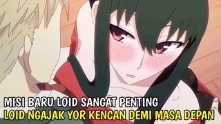 MISI BARU LOID!! Loid Ngajak Yor Kencan Demi Masa Depan Keluarga