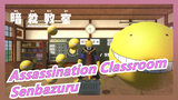 [Assassination Classroom] Right BGM Of Episode 1| Senbazuru