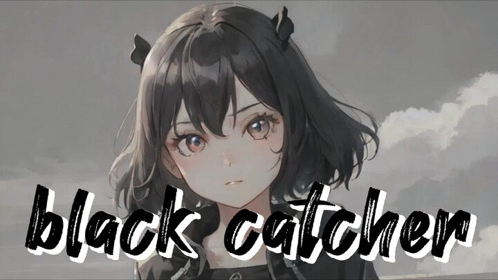 black catcher remix by kyona