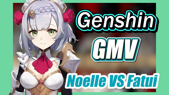 [Genshin, GMV] Noelle VS Fatui