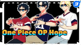 I Think I'm Late, One Piece OP - Hope_3